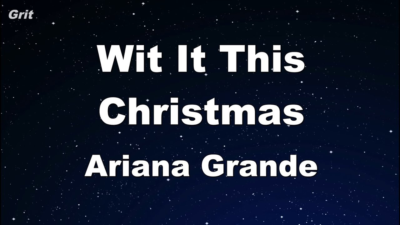 Wit It This Christmas - Ariana Grande  Karaoke 【No Guide Melody】 Instrumental