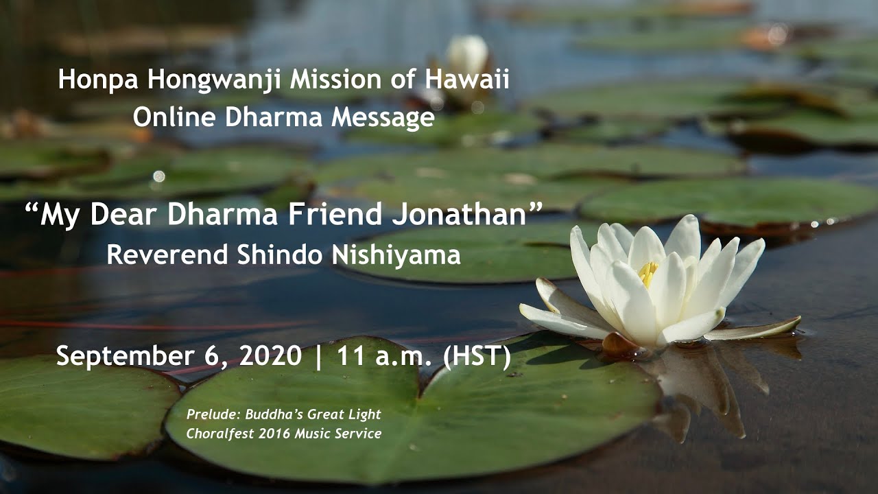 &ldquo;My Dear Dharma Friend Jonathan&rdquo; | Rev. Shindo Nishiyama | Online Dharma Message