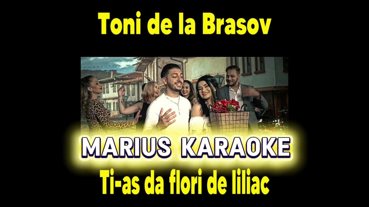 KARAOKE - Toni de la Brasov - ti as da flori de liliac￼