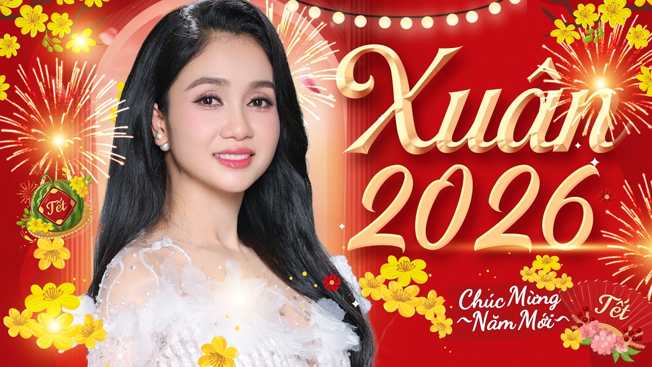 Nhạc Xuân PHƯƠNG ANH Hay Nhất 2026 - Liên Khúc Tết ƯỚC NGUYỆN ĐẦU XUÂN, CÁNH THIỆP ĐẦU XUÂN