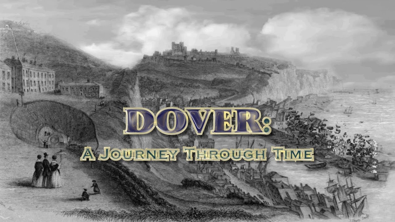 Dover: A Journey Through Time  (2019 to 1746)