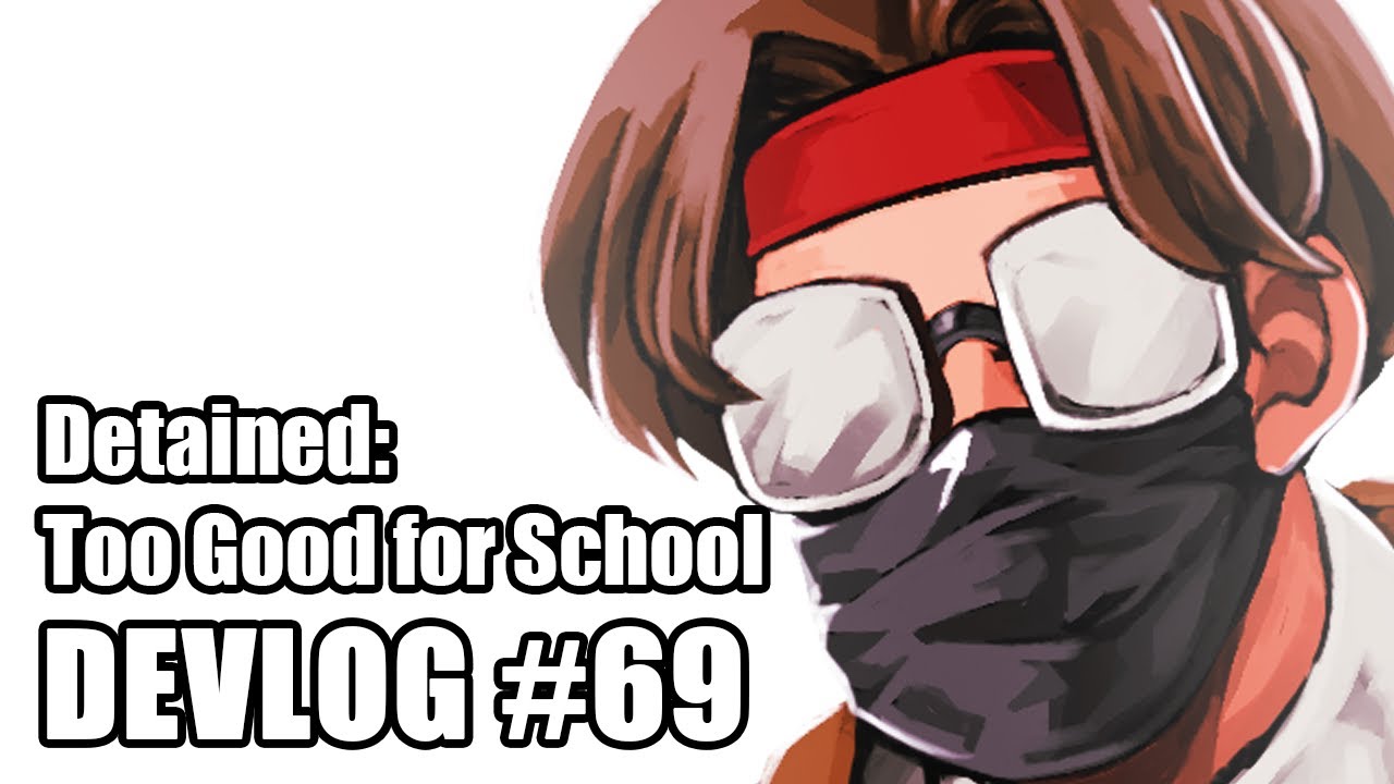 Detained: Too Good for School devlog #69 - build 1109 & what next