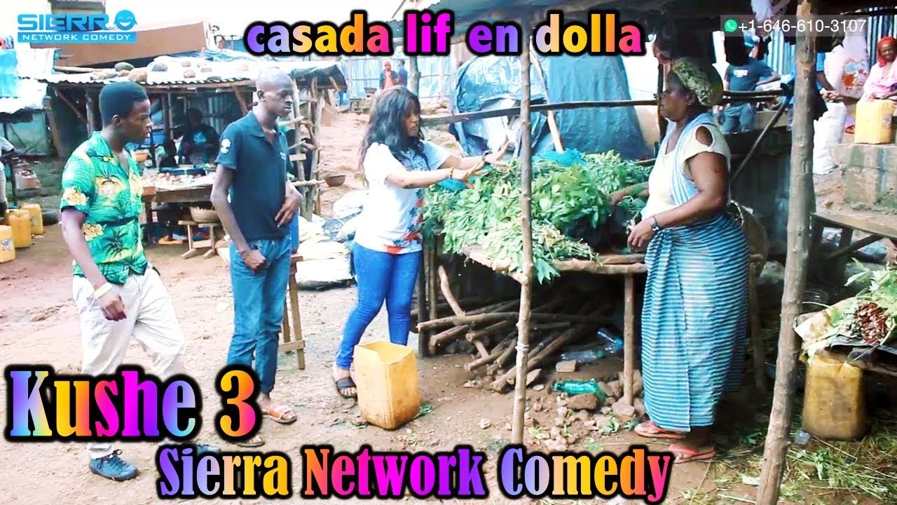 Kushe 3 - Sierra Network Comedy - Sierra Leone
