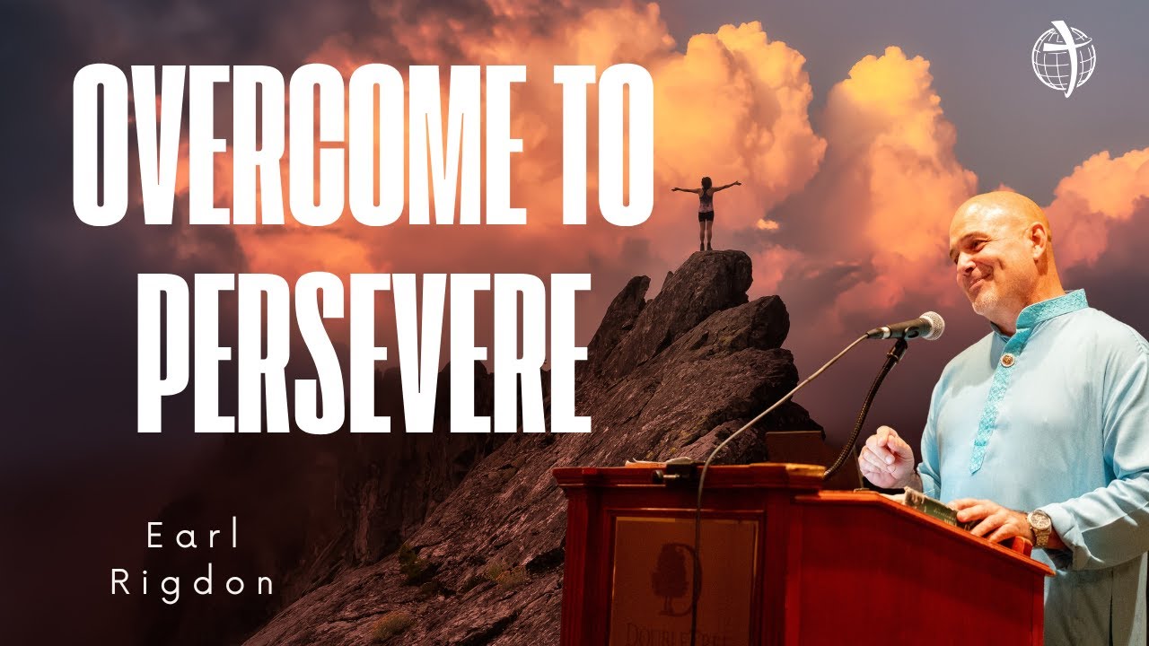 Overcome To Persevere | Earl Rigdon