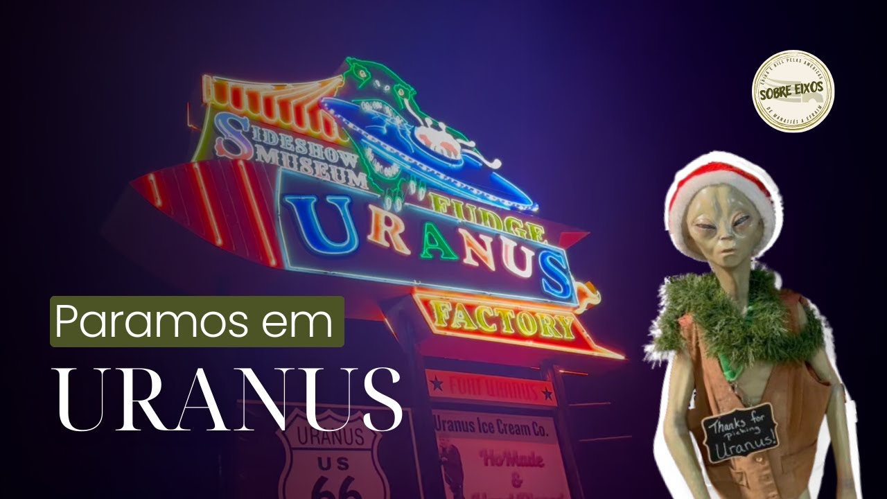 CONHECENDO URANUS 🚛🛣️ | HISTÓRIA, CURIOSIDADES E A ROTA 66 | SOBRE EIXOS