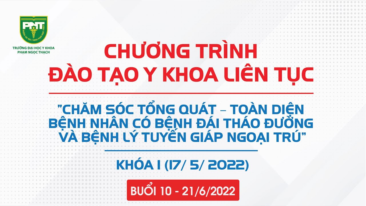 BUỔI 10 | CHẨN ĐOÁN, ĐIỀU TRỊ CƯỜNG GIÁP | CME BỆNH ĐÁI THÁO ĐƯỜNG & BỆNH LÝ TUYẾN GIÁP NGOẠI TRÚ