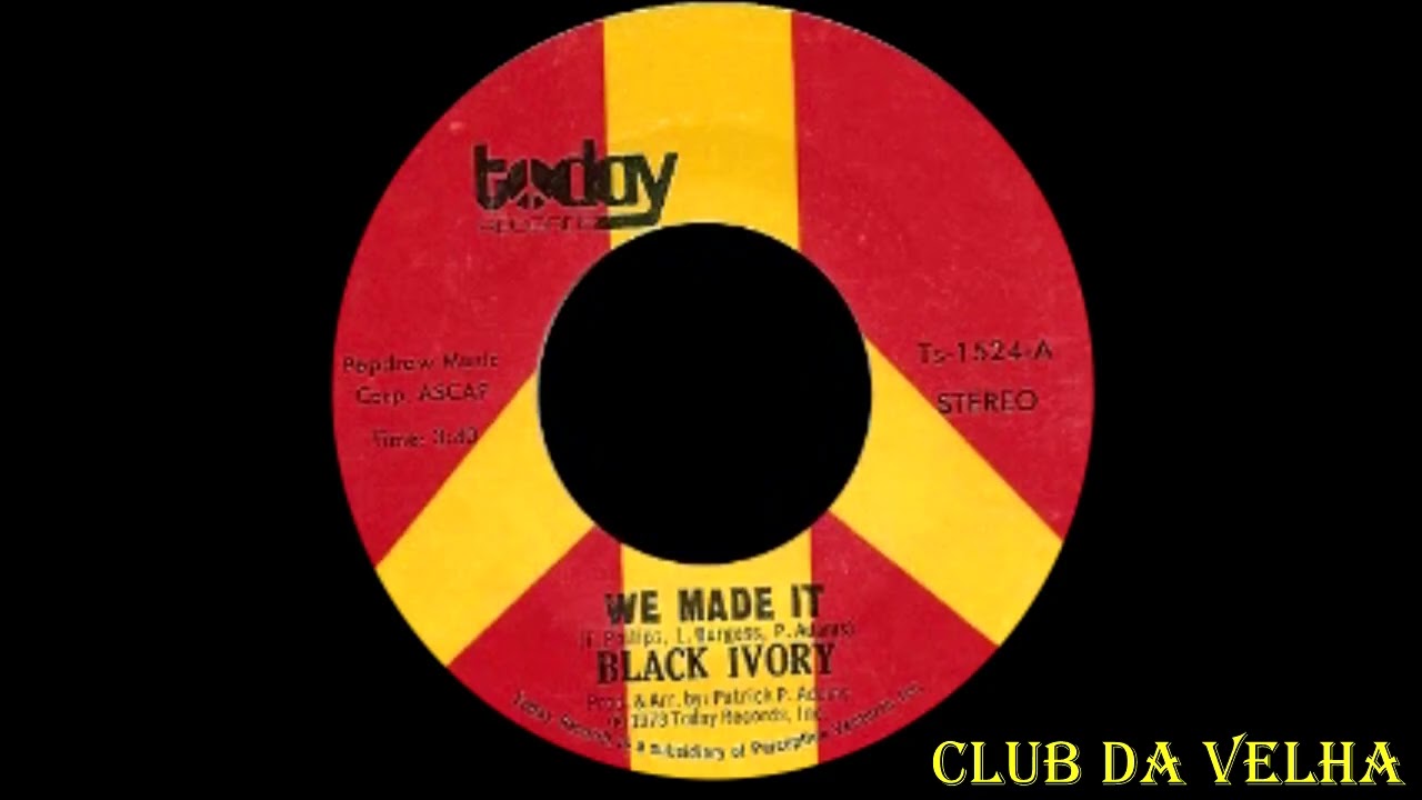 Black Ivory – We Made It