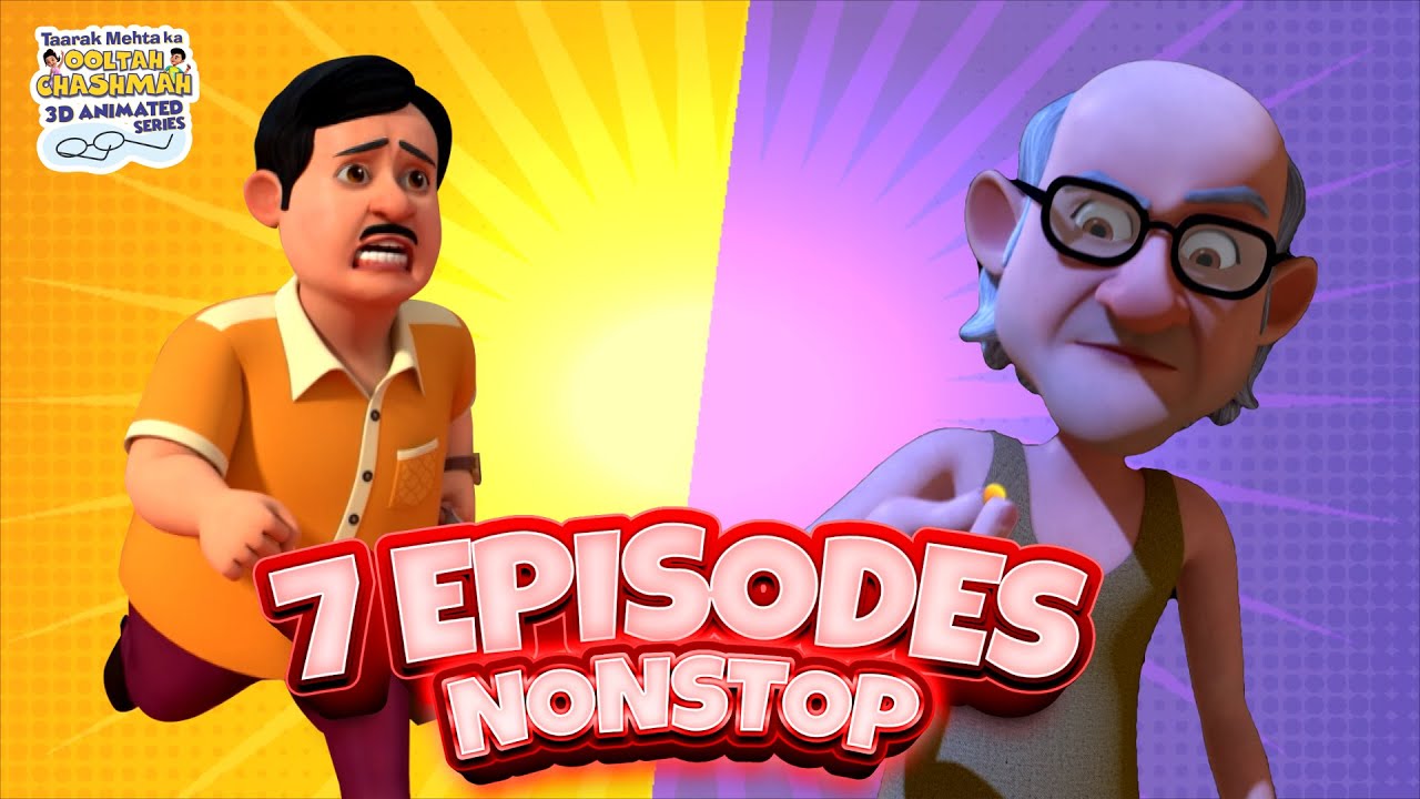 7 Episodes Nonstop | Taarak Mehta Ka Ooltah Chashmah 3D | 2 Hour Special Episodes | #tmkoc3d