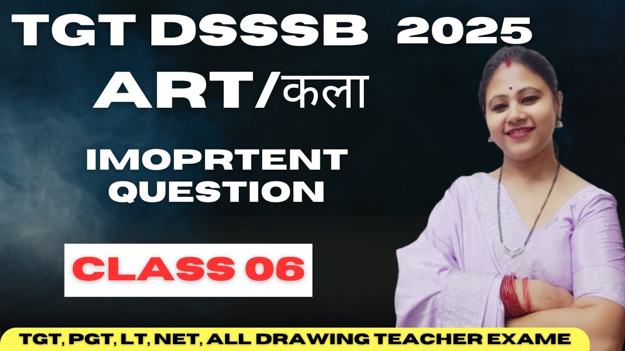 DSSSB ART mock test 2025,DSSSB Drawing teacher important question 2025,akrati ma'am DSSSB class 06