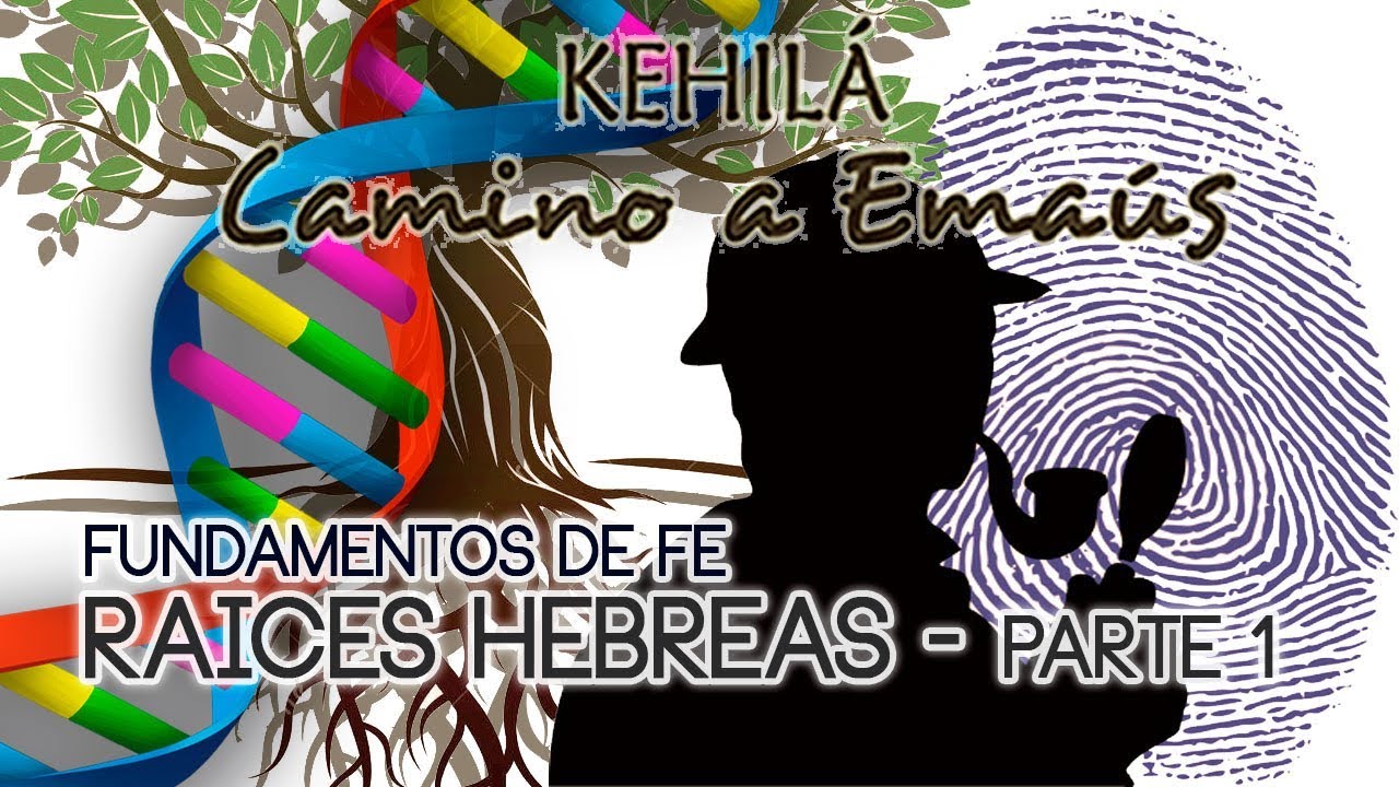 Raices Hebreas del Cristianismo  - parte 1