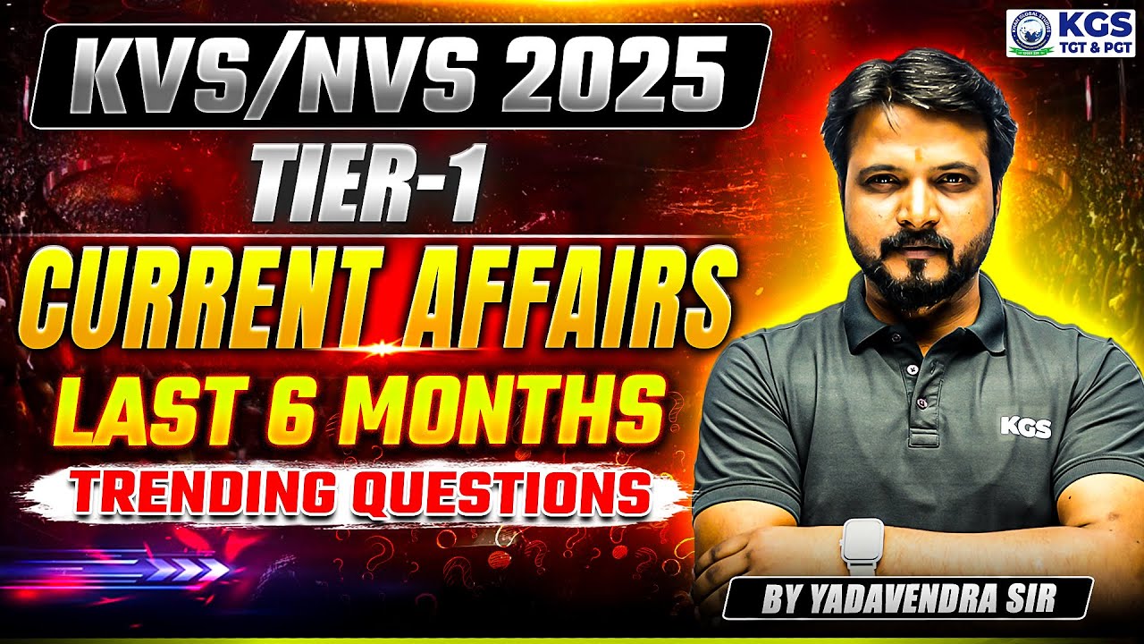 KVS/NVS 2025 Tier-1 Current Affairs Last 6 Months Trending Questions by Yadavendra Sir