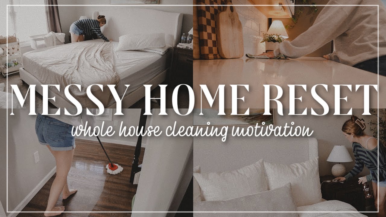 MESSY HOME RESET! | whole house cleaning motivation | postpartum clean with me