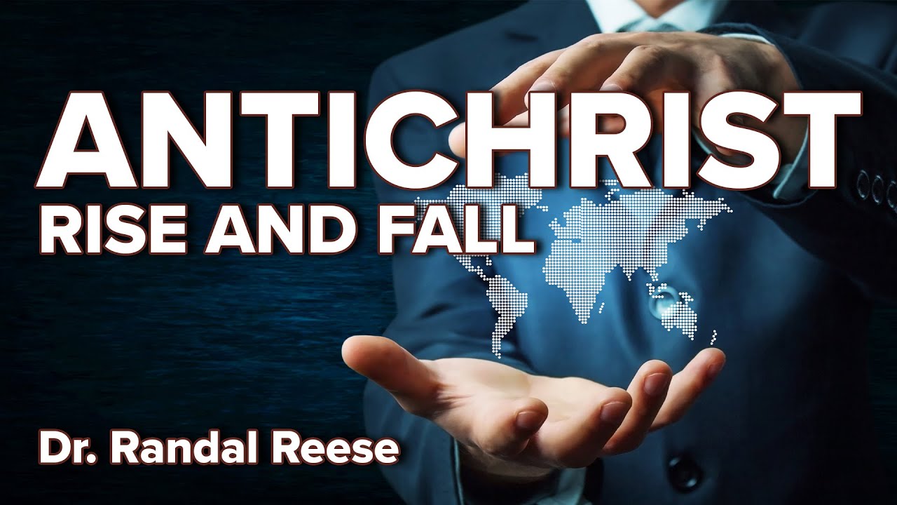 Antichrist: Rise and Fall (Daniel 7 & Revelation 19) | End Times Prophecy | Dr. Randal Reese