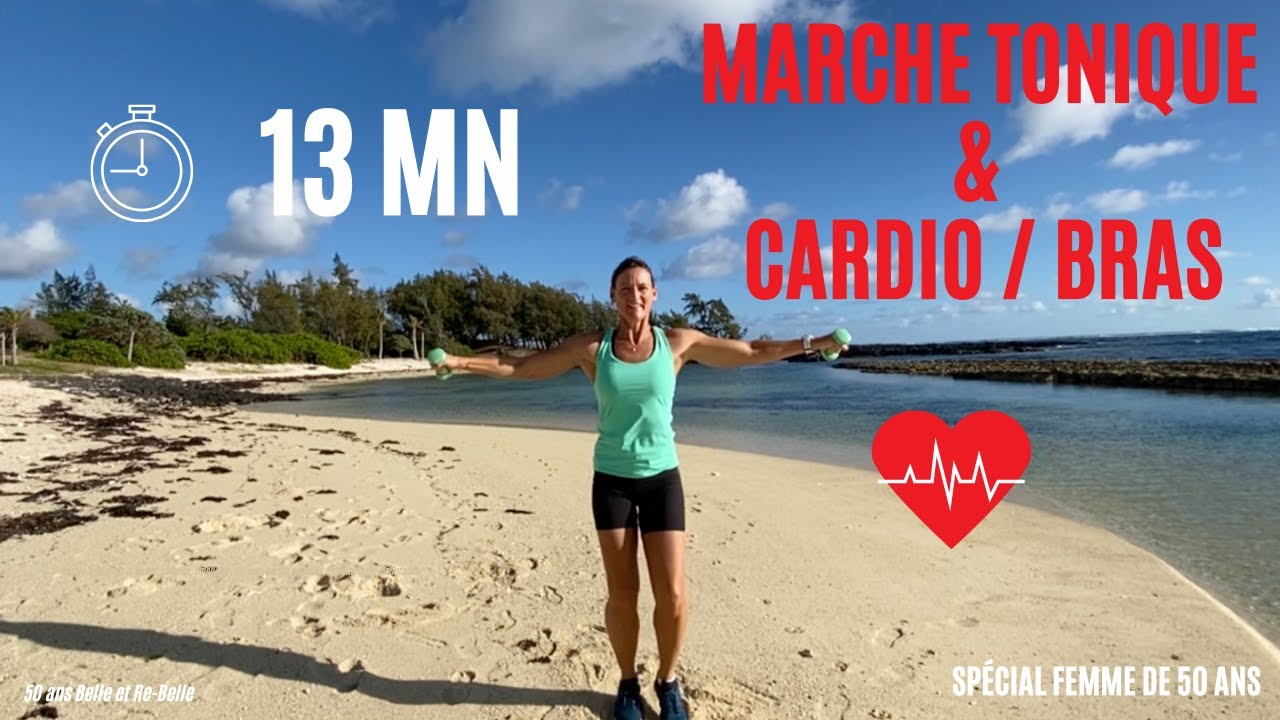 50 ans Belle et Re Belle : 13 mn CARDIO : MARCHE RAPIDE ET EXERCICES TONIQUES BRAS (AVEC POIDS)
