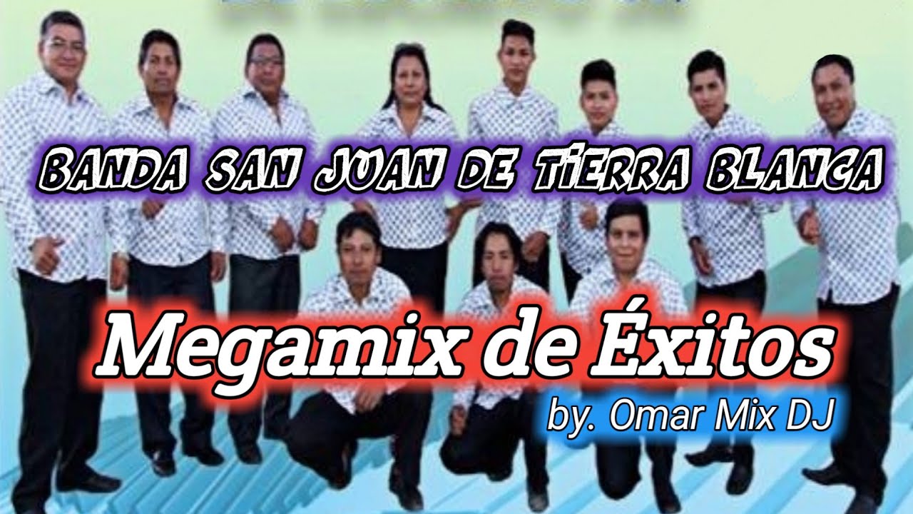 Banda San Juan de Tierra Blanca - Megamix de Éxitos by. Omar Mix DJ