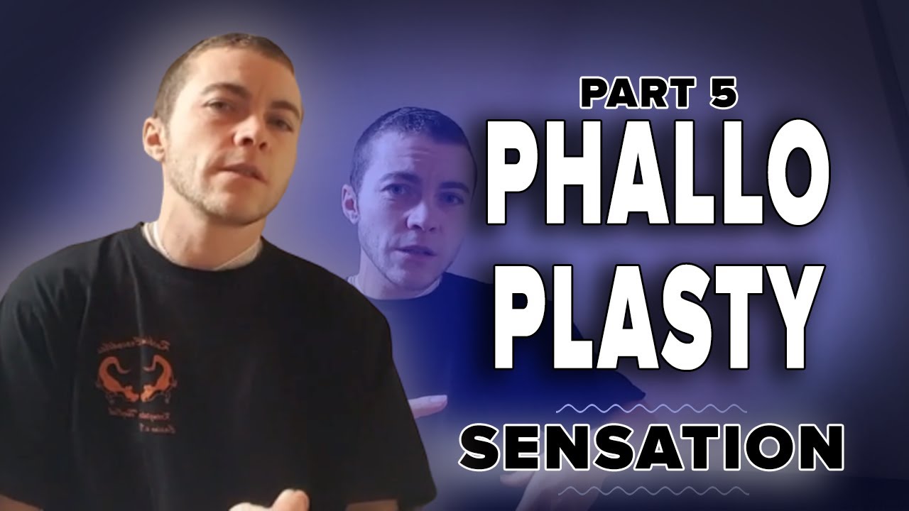 Видеоряд Фаллопластика: Выпуск 5 (чувствительность) - phalloplasty (sensation) ENGL SUB