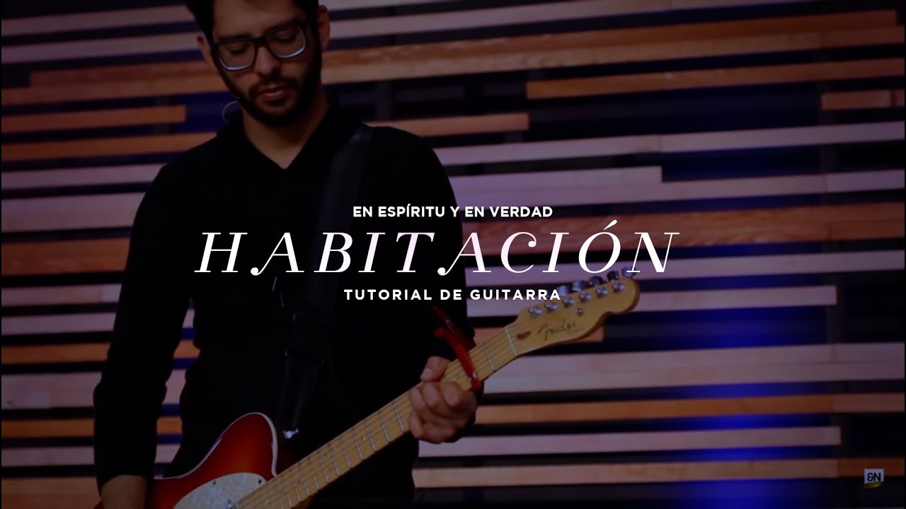 EN ESPÍRITU Y EN VERDAD - HABITACIÓN - TUTORIAL DE GUITARRA