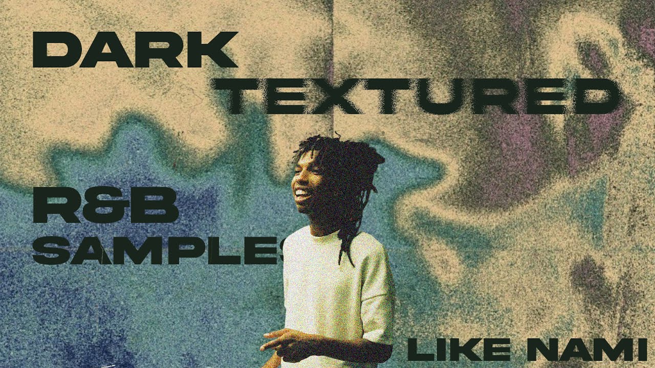 The BLUEPRINT to making TEXTURED DARK RNB samples like NAMI and COOPTHETRUTH.