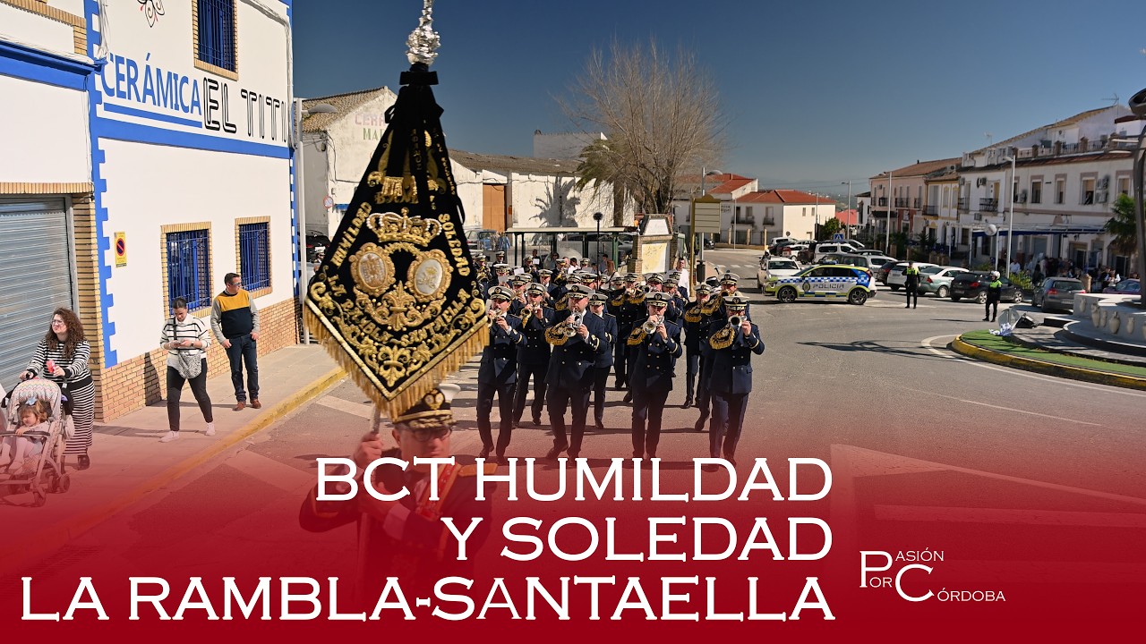 BCT Humildad y Soledad de La Rambla-Santaella | Pasacalles Sentimiento 2026