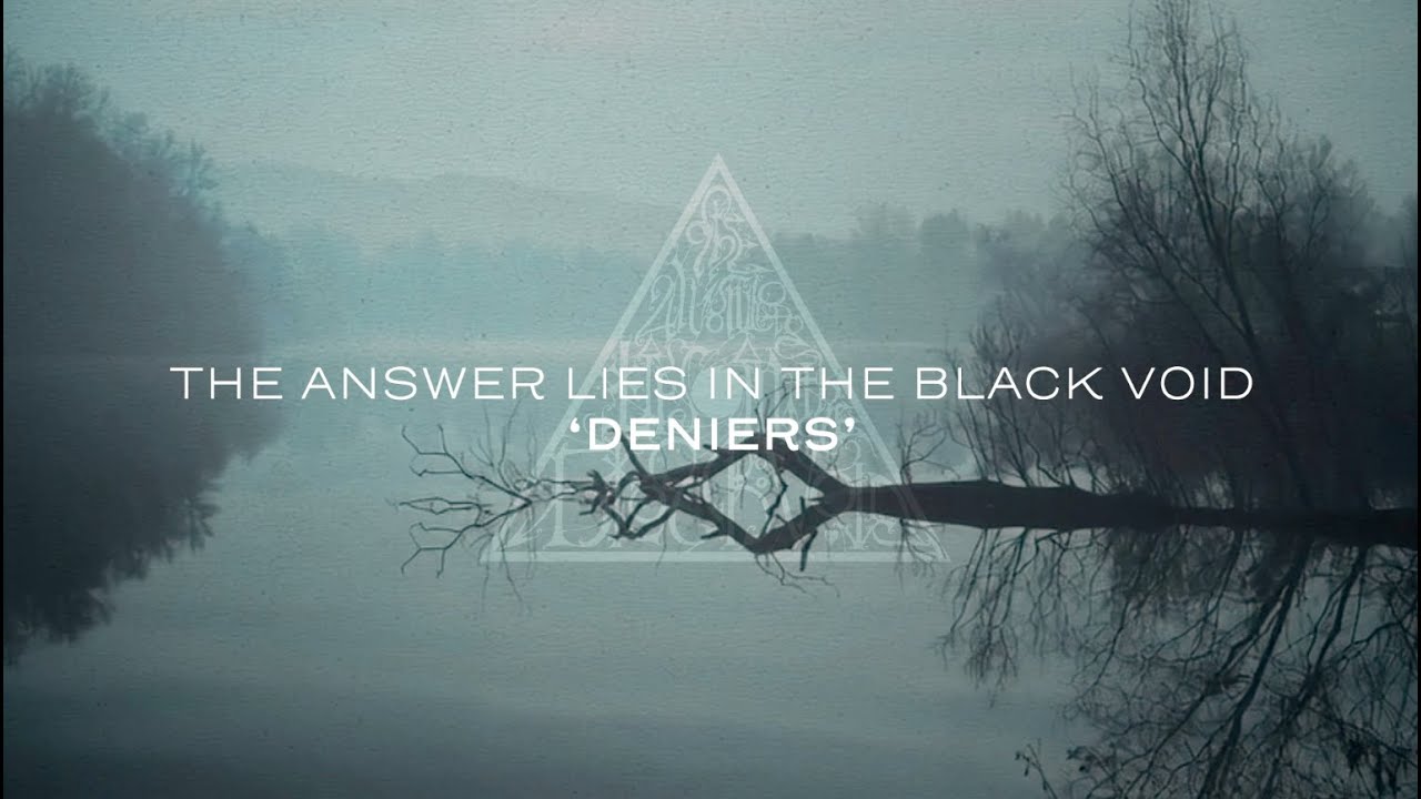 THE ANSWER LIES IN THE BLACK VOID 'Deniers' Lyric Video