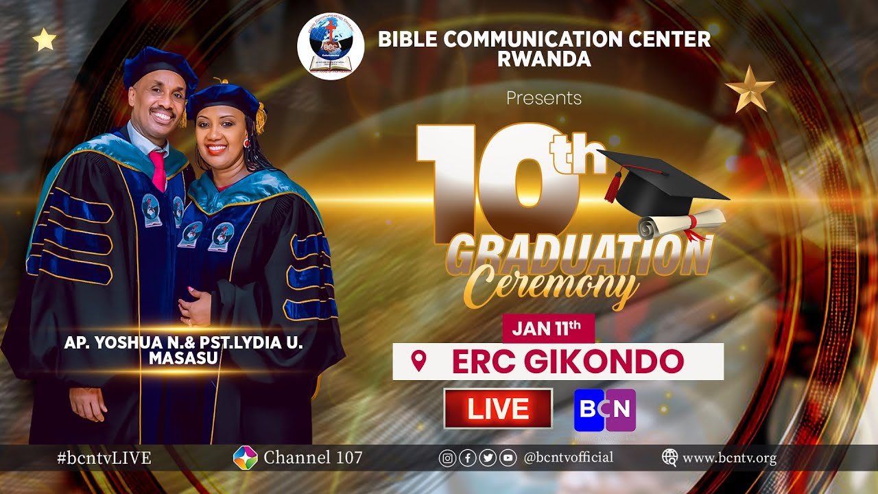 🔴LIVE: 10TH BCC GRADUATION CEREMONY | JAN 11TH,2025  WITH AP. Yoshua N. &  Sr. Pst. Lydia U. MASASU