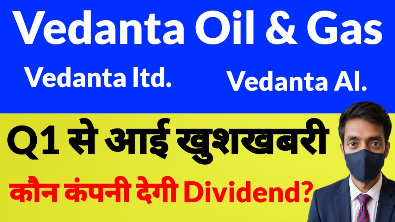 Vedanta Oil and Gas share news, Vedanta share news today, Vedanta Aluminium share news, Vedanta P...