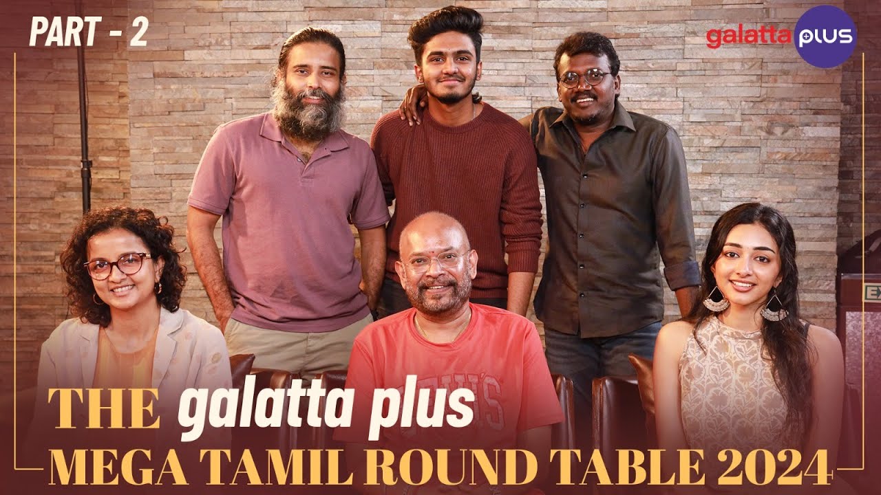 The Galatta Plus Mega Tamil Round Table 2024 | Baradwaj Rangan | Part 2