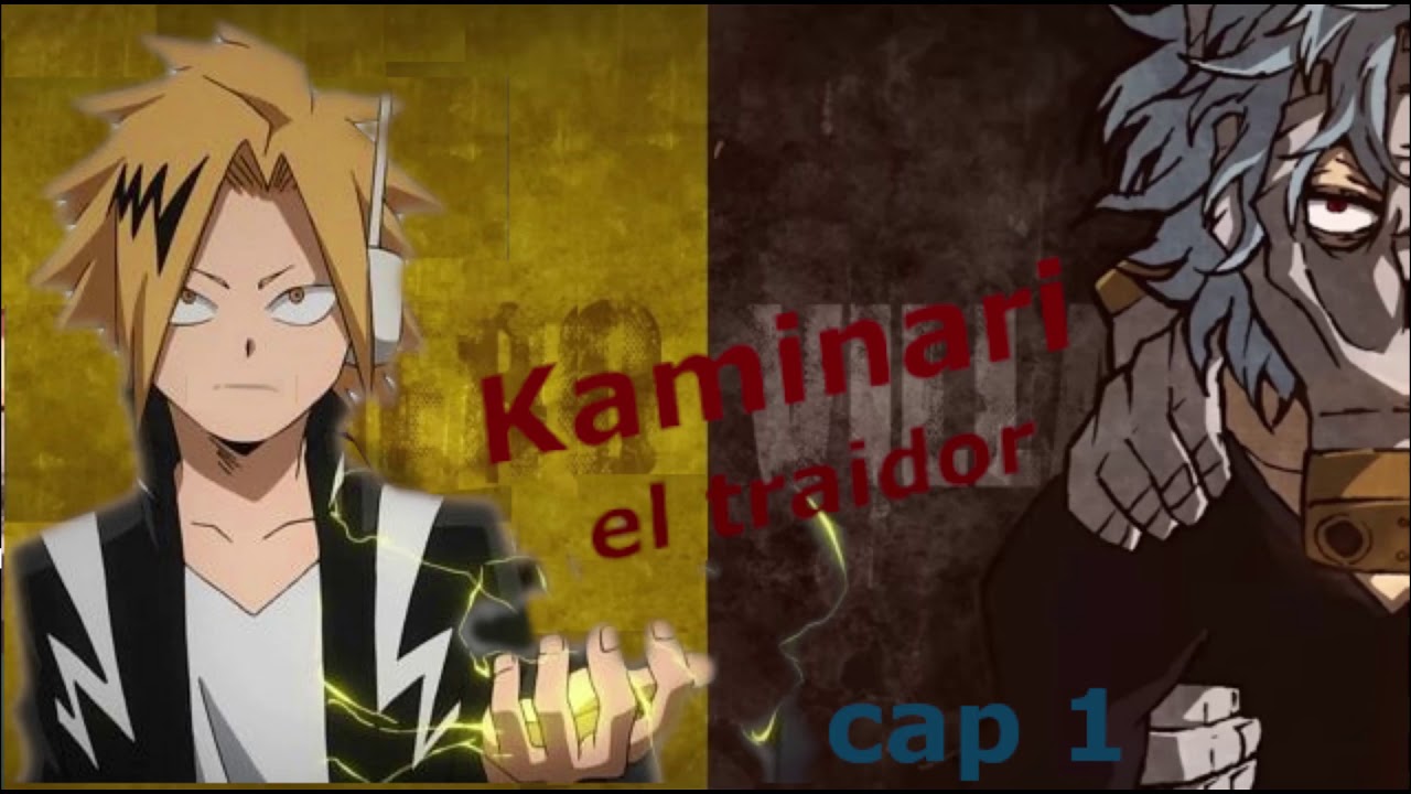 ¿Que pasaría si Kaminari fuera el traidor de la UA?/ CAP 1 / TEORÍA BOKU NO HERO/KEX