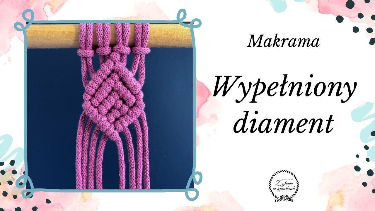 WYPEŁNIONY DIAMENT - Makrama dla początkujących - Podstawowe sploty