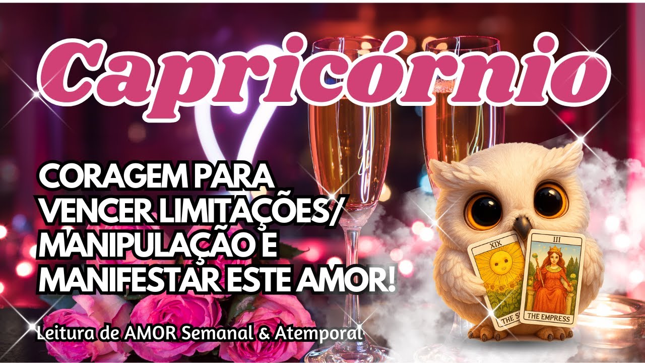 ♑CAPRICÓRNIO 💕VENCER LIMITAÇÕES/ MANIPULAÇÃO E MANIFESTAR ESTE AMOR!