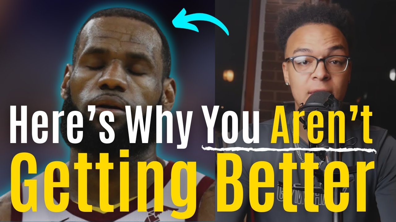 Here's Why You Aren't Getting Better At Basketball (The TRUTH)