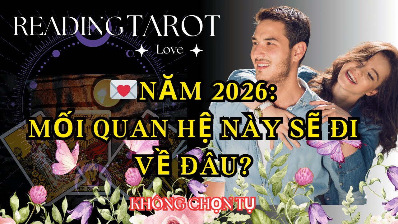 Năm 2026: Mối Quan Hệ Này Sẽ Đi Về Đâu?