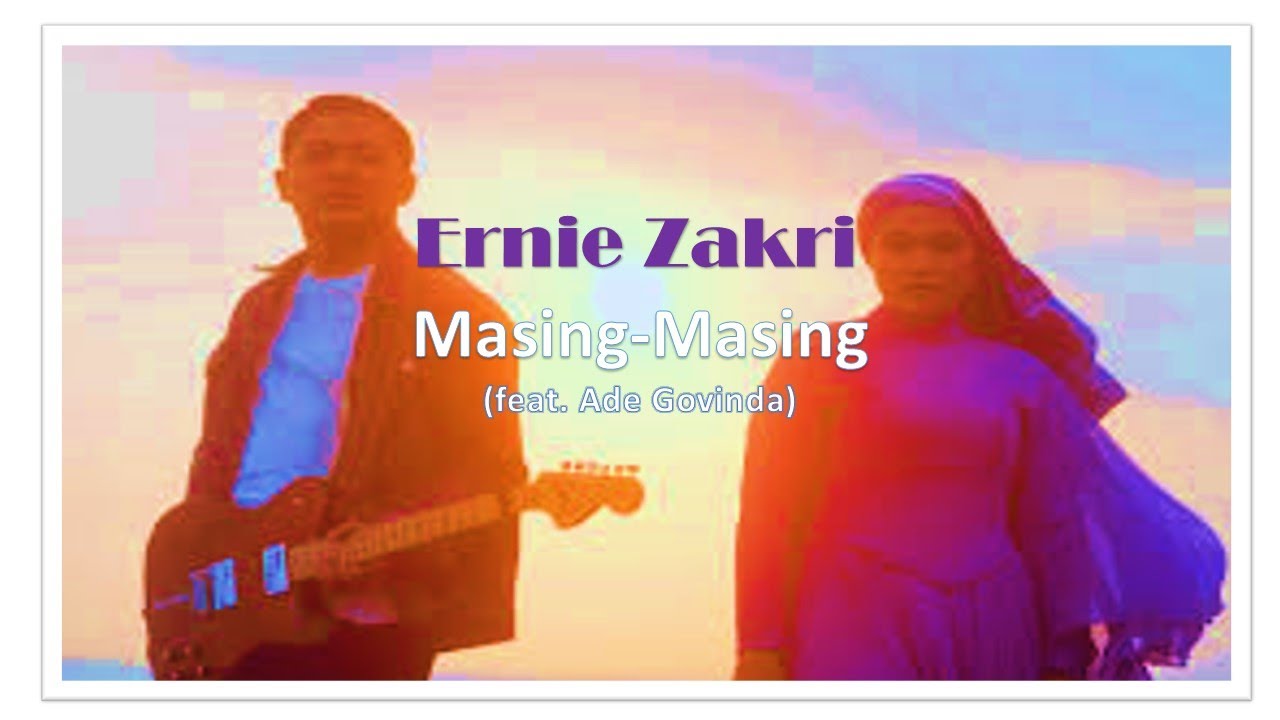 Ernie Zakri: Masing-Masing (Ade Govinda) with English translation.