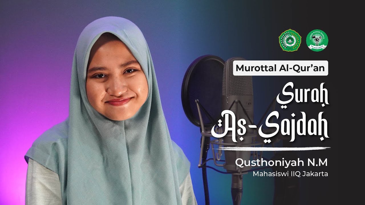 Murottal Al-Qur'an Surah As-Sajdah | Qusthoniyah Nurul Mahmudah | IIQ Jakarta 2023