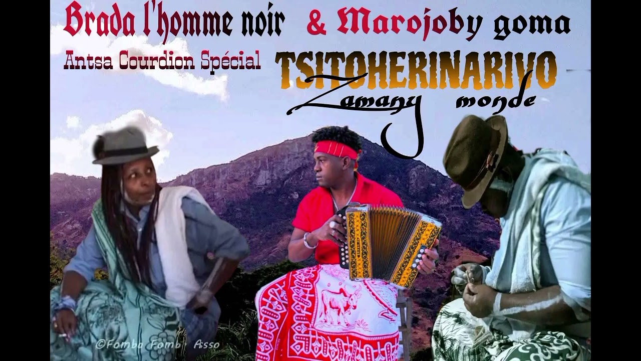 Brada l'homme noir & Marojoby: TSITOHERINARIVO ( Antsa Acourdion)