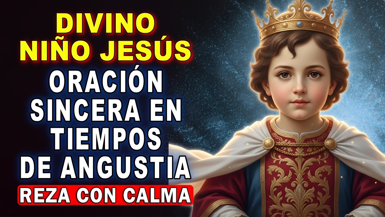 ¿NO SABES QUÉ HACER? 🙏 Haz esta Oración URGENTE al DIVINO NIÑO JESÚS 💖