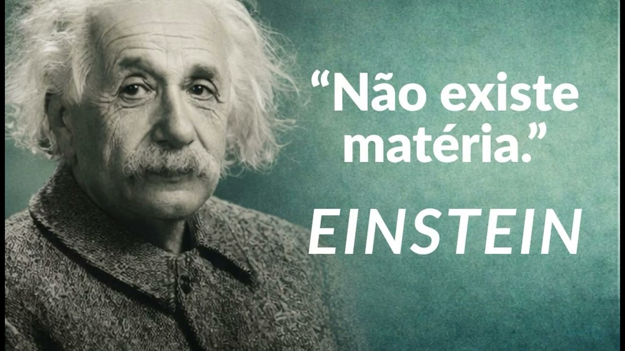 Albert Eistein ~ Tudo é Energia 