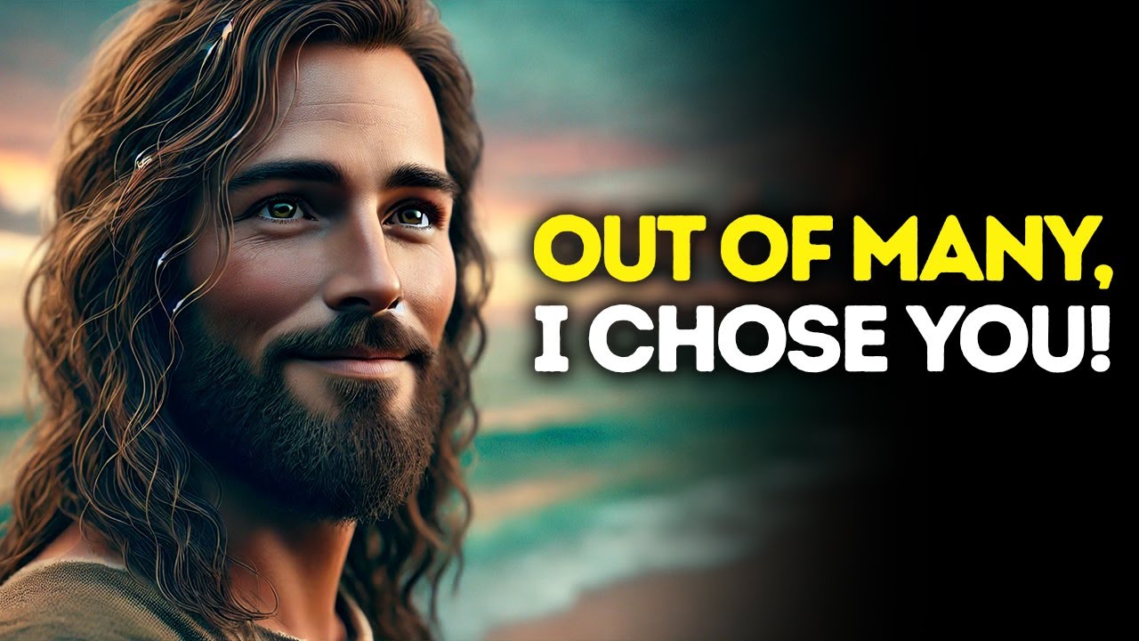 God Says: Out Of MANY, I Chose YOU | God Message Today | Gods Message Now | God's Message Now