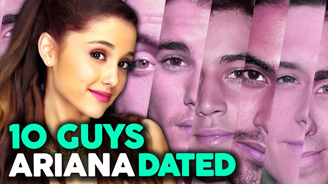 10 Guys Ariana Grande Has 