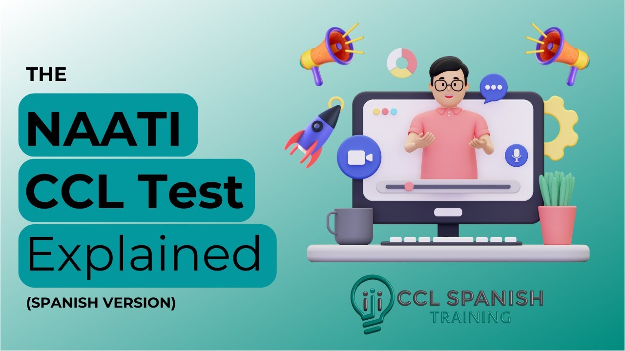 The NAATI CCL Test Explained (Spanish Version) (NAATI CCL and CPI Tests Spanish Training)