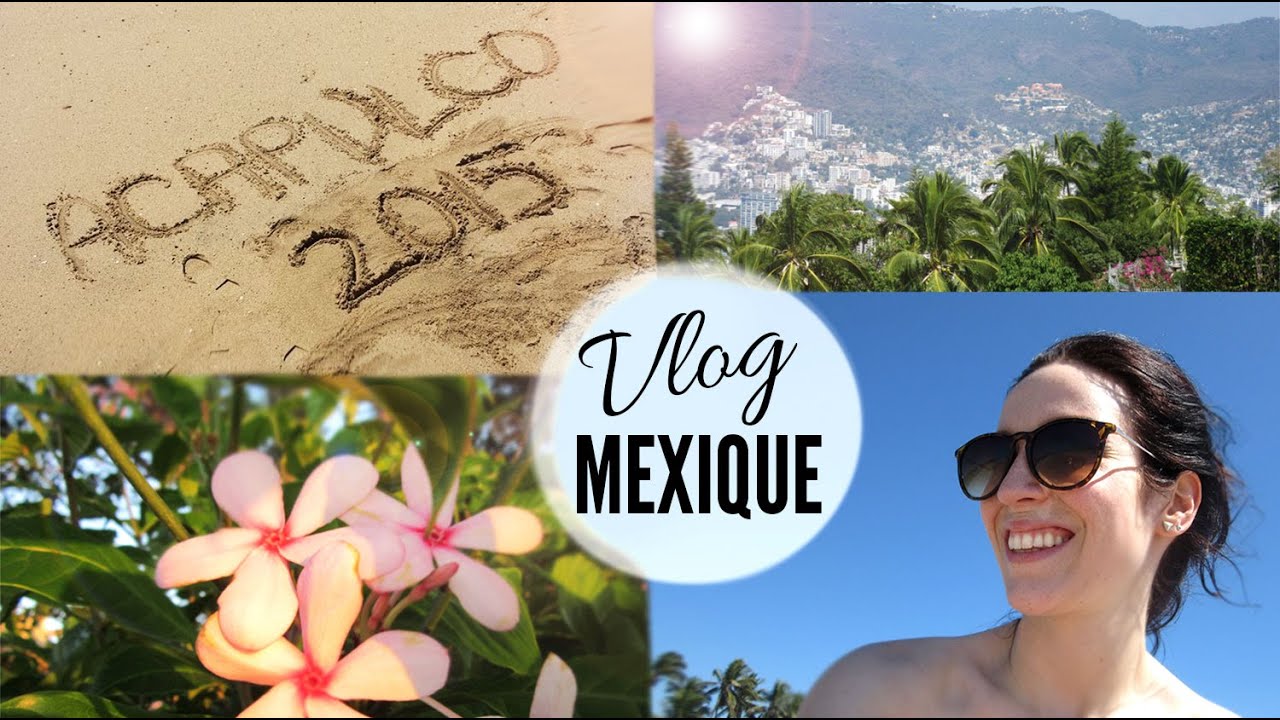 Vlog # 8 - Vacances entre filles au Mexique !
