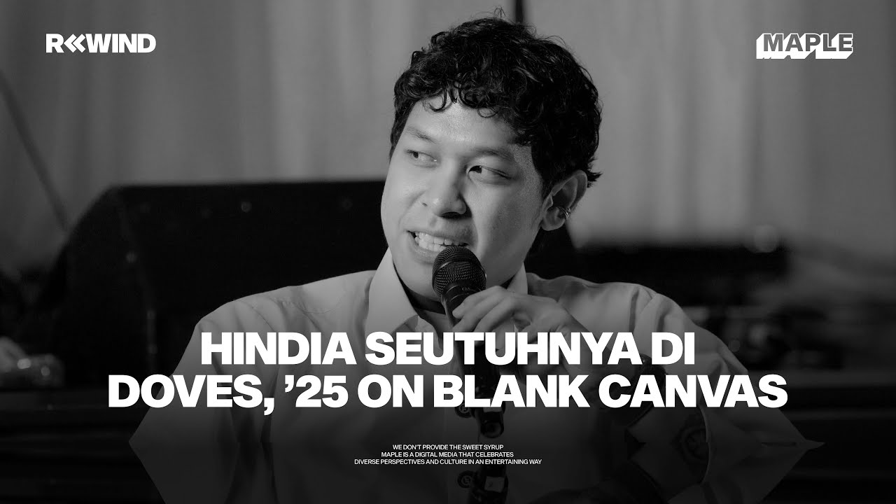 #REWIND with Hindia: Semua Hal di Balik Mixtape Doves, &lsquo;25 on Blank Canvas