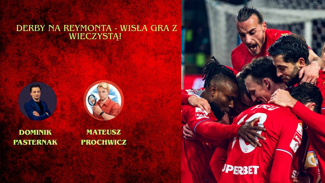 Derby na Reymonta - Wisła gra z Wieczystą