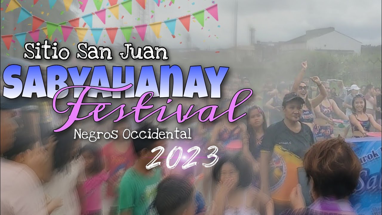 🤳SABYAHANAY FESTIVAL | SITIO SAN JUAN | NEGROS OCCIDENTAL | 2023