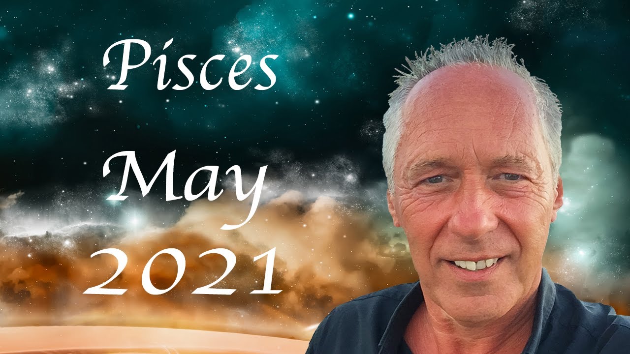 Pisces May 2021