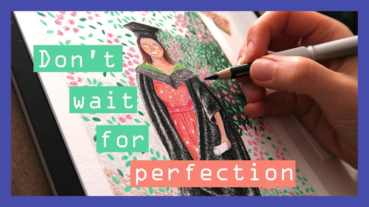 Excuses we make that block our creativity ~ #1 Waiting for Perfection