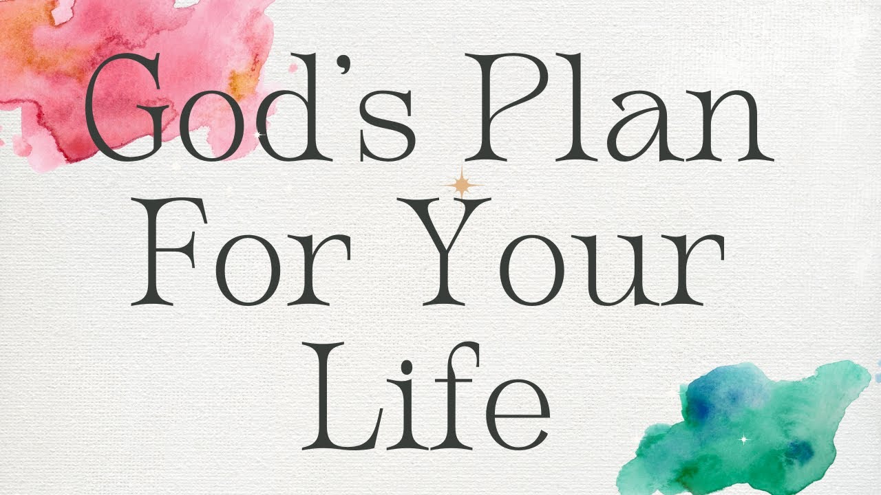God's Plan For Your Life