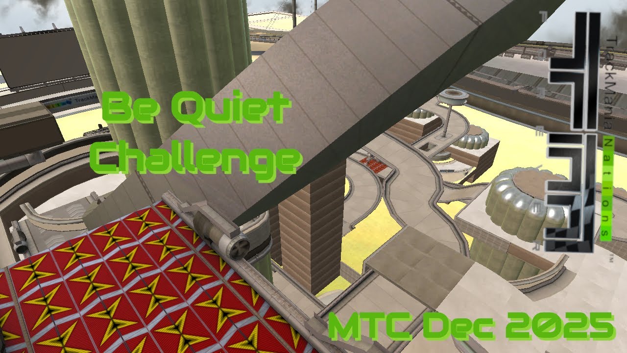 Be Quiet Challenge 🤫 [TMNF MTC December 2025]