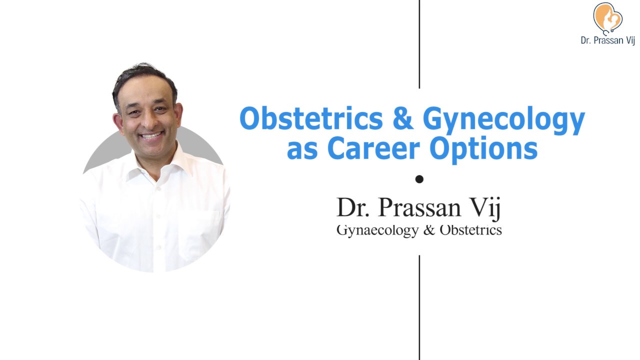 Obstetrics and Gynecology Career Guidance| Dr. Prassan Vij