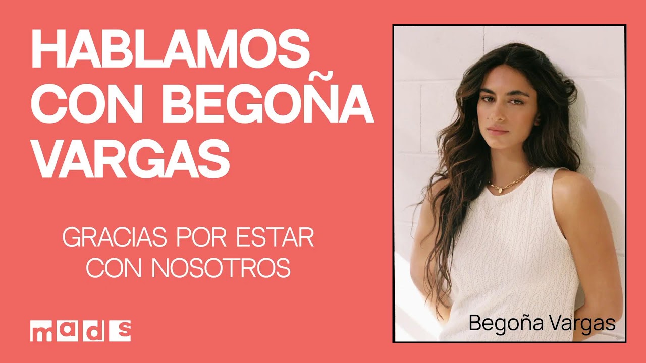 +MADS #15: Begoña Vargas